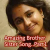 Amazing Brother Sister Song (Part1)